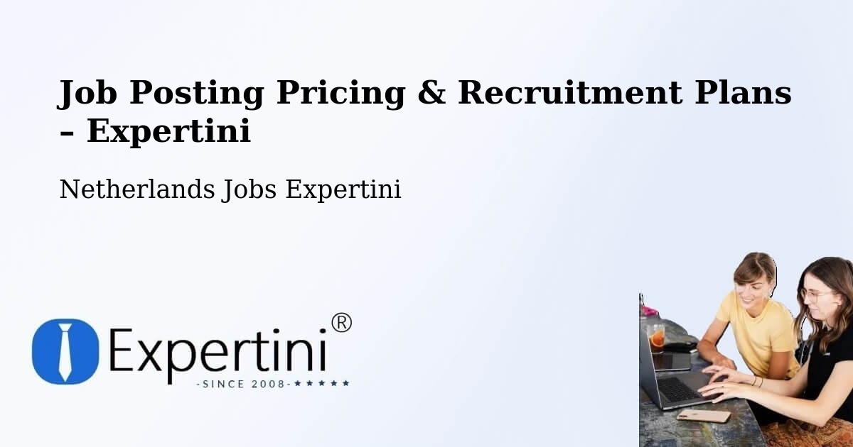 Job Posting Pricing & Recruitment Plans – Lemmer - Lemmer, Netherlands Jobs Expertini
